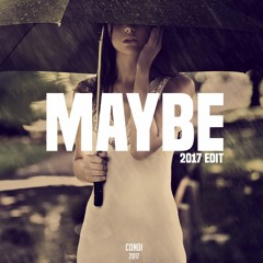 Condi - Maybe (2017 Edit)