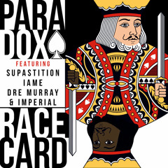 Paradox "Race Card (feat. Supastition, IAME, Dre Murray, & Imperial)" [J. Rhodan Remix]