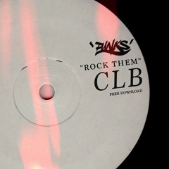 CLB - Rock Them [FREE DOWNLOAD]