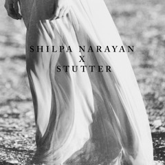 SHILPA NARAYAN X STUTTER