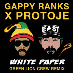 GAPPY RANKS X PROTOJE- WHITE PAPER (GREEN LION CREW REMIX)