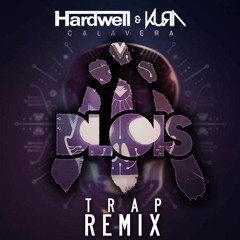 Hardwell & KURA - Calavera (DLois Trap Remix)