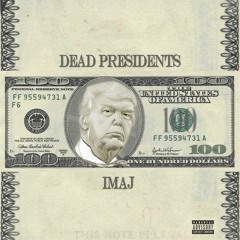 Imaj - Dead Presidents