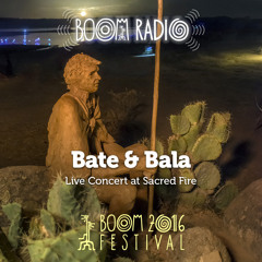 Bate & Bala - Sacred Fire 07 - Boom Festival 2016