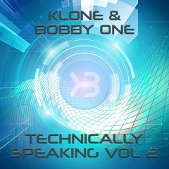 Technically Speaking Vol. 2 - Klone & Bobby One