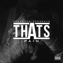 Profound - That's Pain (Prod By Penacho)