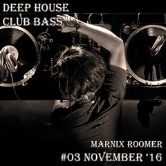 Marnix Roomer Mix #03 - Deep House Club Bass [Free Download]