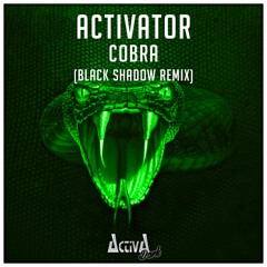 Activator - Cobra (Black Shadow Rmx)(Preview)(Activa Dark)(Out Now)
