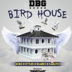 (NW9) DBG - Birdhouse (Sobz X S3 X Karlito X Sharko)