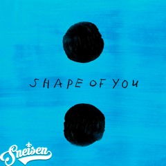 Ed Sheeran - Shape Of You (SNEISEN Remix) FREE DOWNLOAD