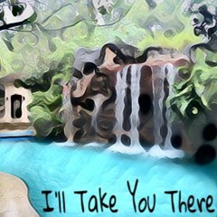 I'll Take You There Idah Cover