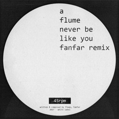 Flume - Never Be Like You (Fanfar Remix)