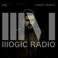 Illogic Radio Podcast 024 | Forest People