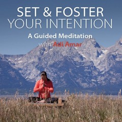 Fostering Your Intentions Meditation