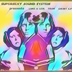 Supersexy Sound System - Luke & Leia