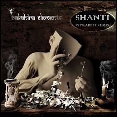 Bakahira Elements - Shanti (PsyRabbit Remix)