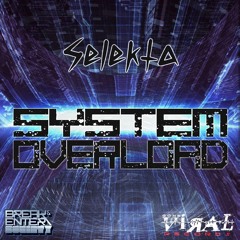 Selekta - System Overload  [Break & Enter Society x Gone Viral Records]