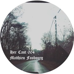 HERCAST004 : Matthieu Faubourg