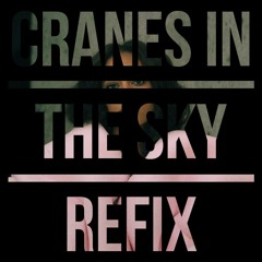 "Cranes in the sky Refix" feat Marc TC X Jay Wilcox