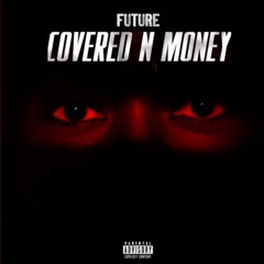 Future - Covered N Money (Bompadre X Zel Mix)