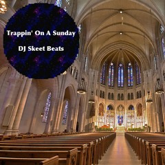 Trappin' on a Sunday (Prod. DJ Skeet Beats)