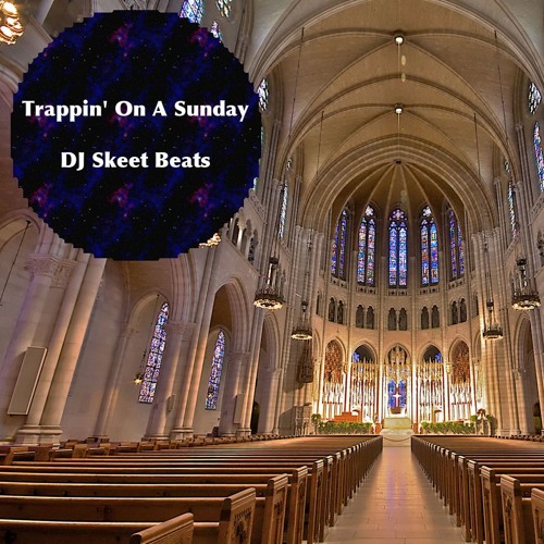 Trappin' on a Sunday (Prod. DJ Skeet Beats)