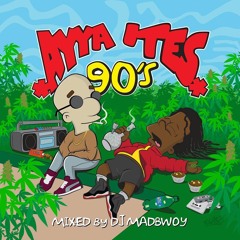 Ayya Ites - 90's Ep mix by DJ Madbwoy