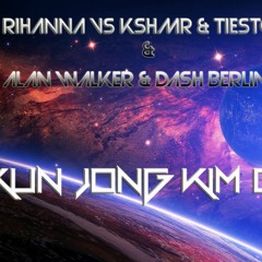 Rihanna Vs KSHMR & Tiesto Vs Afrojack & Alan Walker & Dash berlin (Kun Jong Kim Bootleg)