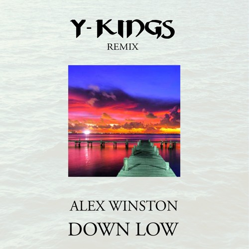 Alex Winston - Down Low (Y-Kings Remix)