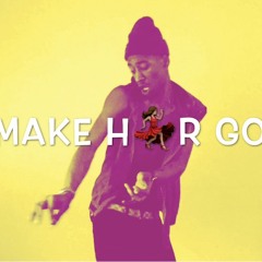 Make Her Go