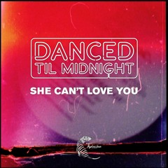 She Can't Love You  (EDIT)