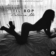 Tilibop - Between Us  - Mixed By YRush
