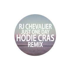 RJ Chevalier - Just one day (Hodie Cras remix)