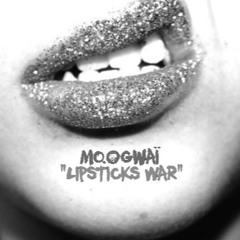 "Lipsticks War" - Mo_Ogwaï (Coming Soon on Free Frequencies 01)