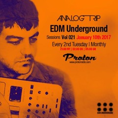 Analog Trip @  EDM Underground Sessions Vol021 Protonradio 10-1-2017 | Free Download: goo.gl/pgD3gr