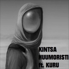Kintsa - Huumoristi ft. Kuru