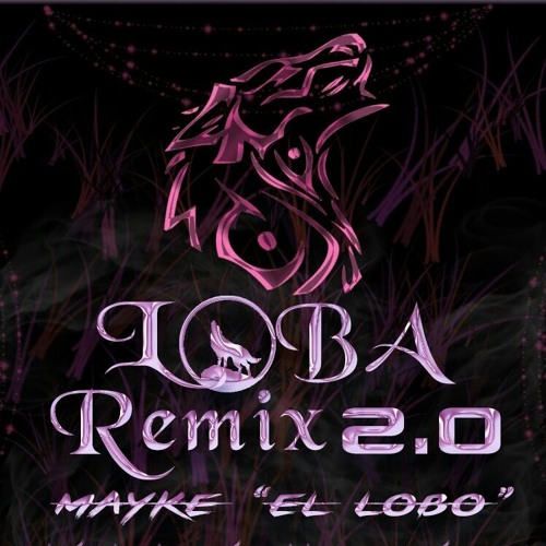 LOBA (remix perte2)  mayk el lobo ft infinito x Dwayne x Jam x airian x tonel x aneck  (la force).mp3