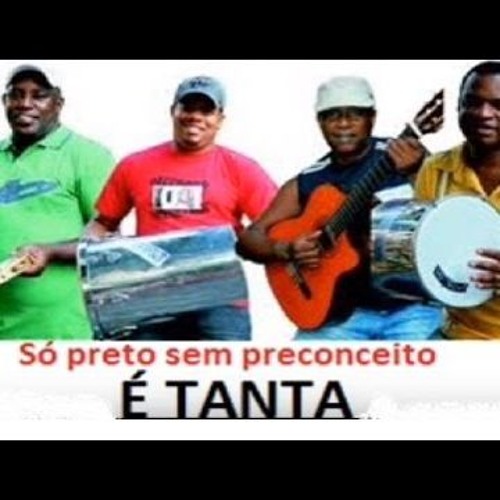 Só Preto Sem Preconceito - É Tanta