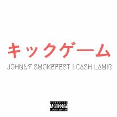 Johnny Smokefest - Kick Game Ft Cash Lamir