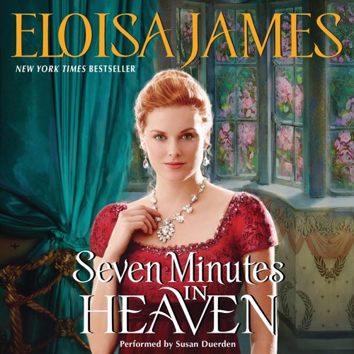 SEVEN MINUTES IN HEAVEN by Eloisa James