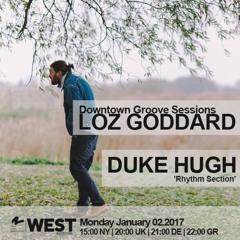 Downtown Groove Sessions 046 w/ Duke Hugh (January 2017)