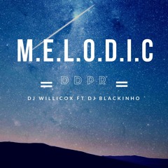 Dj WilliCox ft Dj Blackinho - M.E.L.O.D.I.C - DDPR
