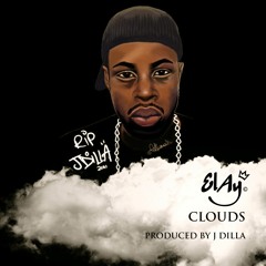 El Ay - Clouds (Produced by J Dilla)