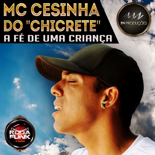 MC Cesinha do "Chicrete" - A Fé de Um Criança"