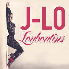 JENNIFER LOPEZ - LOUBOUTINS (DJ STELLY ANN REMIX) FREE DOWNLOAD
