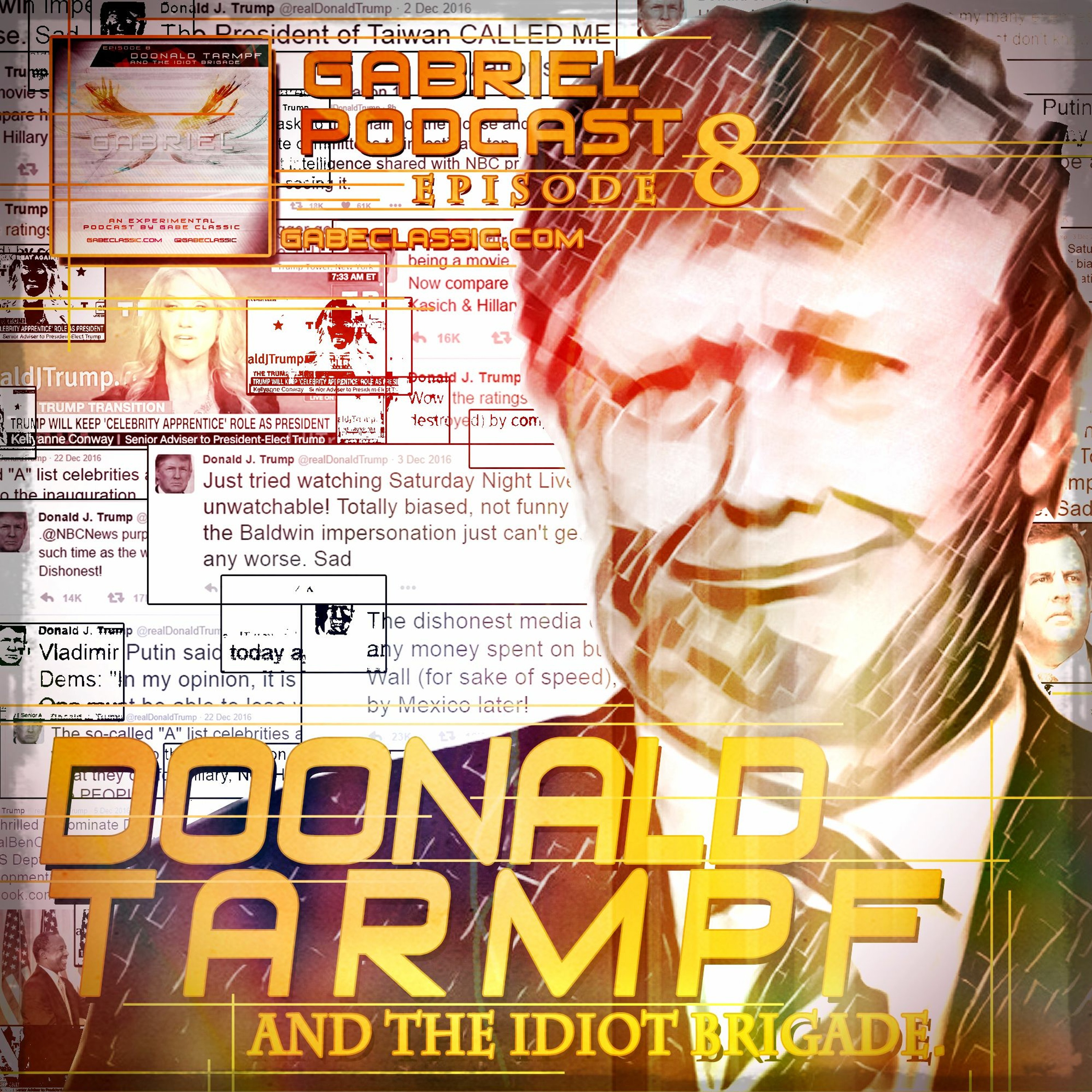GABRIEL PODCAST | Ep8 Doonald Tarmpf and the Idiot Brigade | GabeClassic.com thumbnail