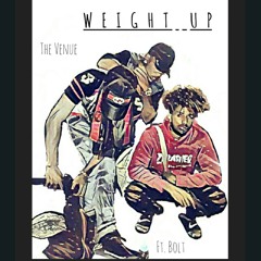 Weight Up - TheVenue Ft. Bolt