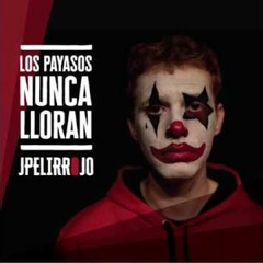 JPelirrojo - Los Payasos Nunca Lloran (Audio)