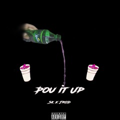 POU IT UP - SK x JROD