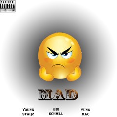 Big Schmill x Young Staqz x Yung Mac- MAD